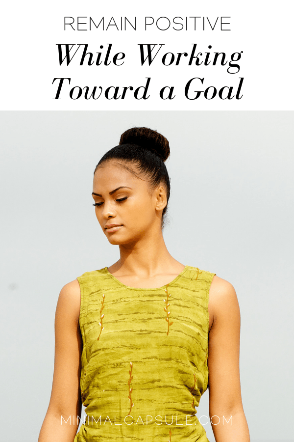 Ways-to-Remain-Positive-While-Working-Toward-a-Goal-minimalcapsule-1
