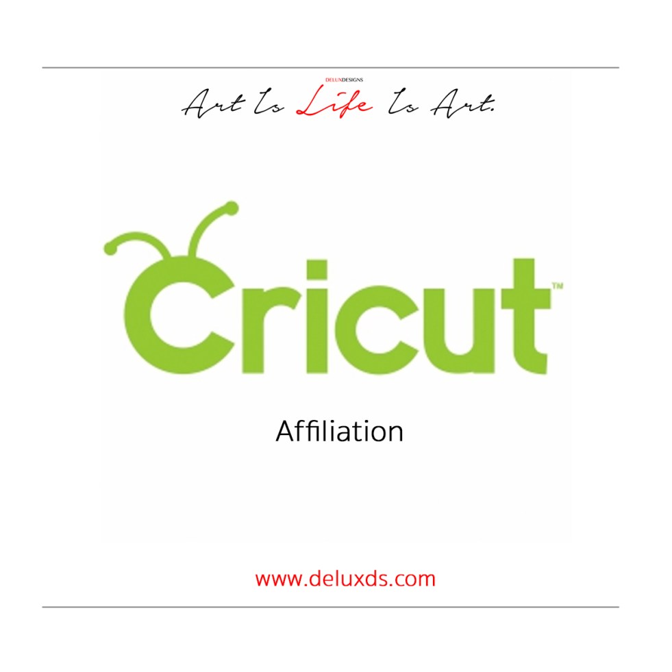 Cricut affiliate partnership with Delux Designs (DE), LLC.