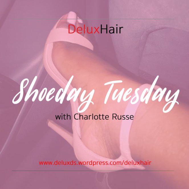 Charlotte Russe Shoeday Tuesday